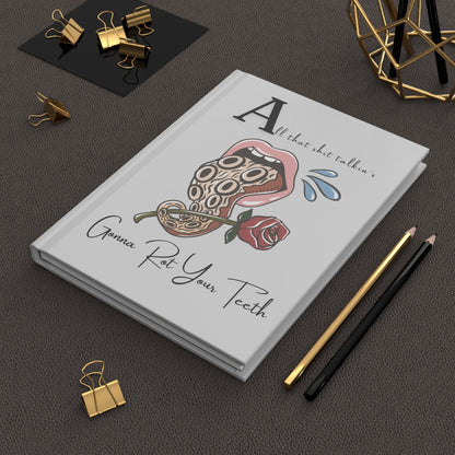 Hardcover Journal — “All That Shit Talkin’s Gonna Rot Your Teeth” Retro Punk Mouth Illustration