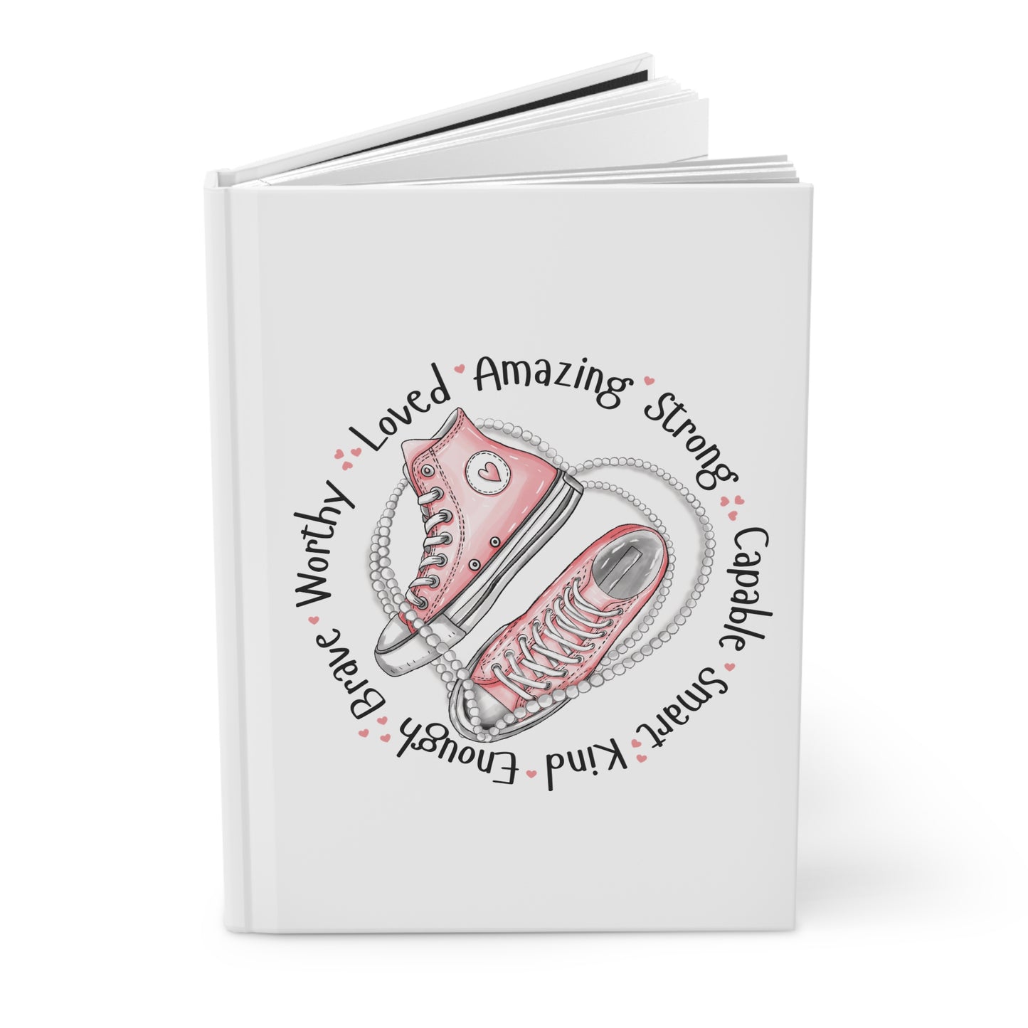 Pink Sneakers "Loved • Amazing • Strong" Hardcover Journal — Inspirational Notebook for Girls & Teens