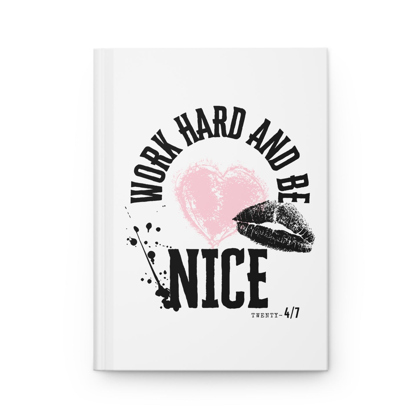 Journal — "Work Hard and Be Nice" Motivational Hardcover Journal with Pink Heart & Kiss Design