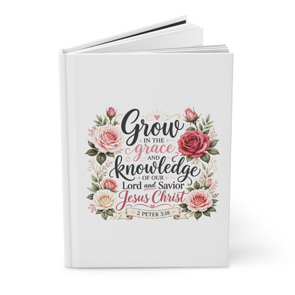 Grow in Grace & Knowledge Hardcover Journal — Christian Floral Scripture Notebook (2 Peter 3:18)