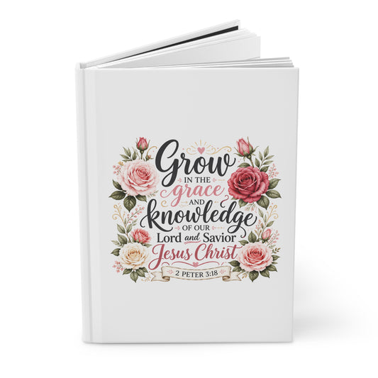 Grow in Grace & Knowledge Hardcover Journal — Christian Floral Scripture Notebook (2 Peter 3:18)