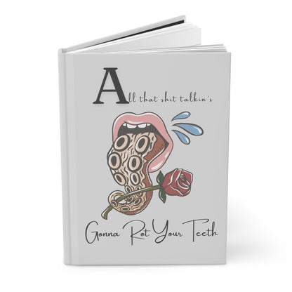 Hardcover Journal — “All That Shit Talkin’s Gonna Rot Your Teeth” Retro Punk Mouth Illustration