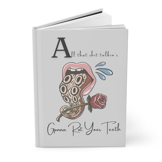Hardcover Journal — “All That Shit Talkin’s Gonna Rot Your Teeth” Retro Punk Mouth Illustration
