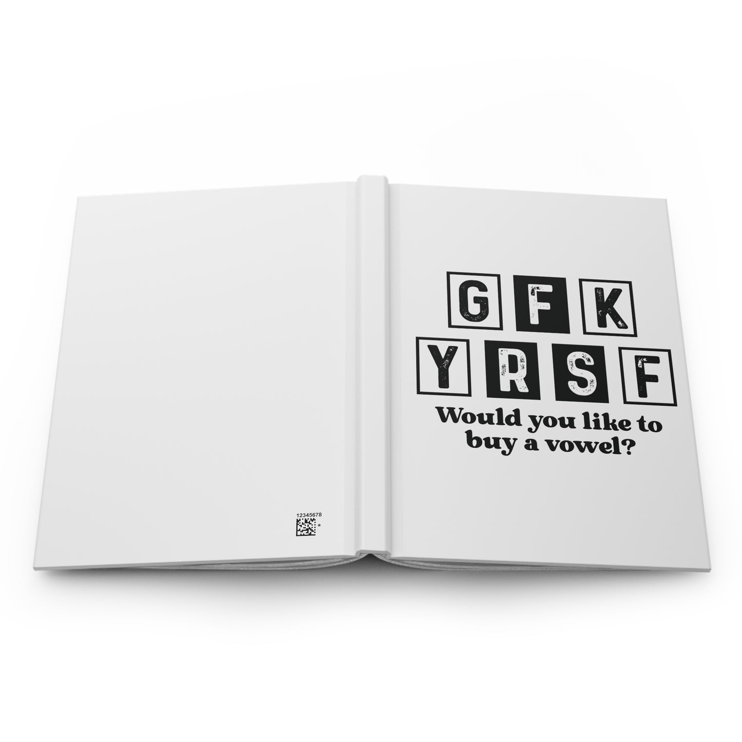 Hardcover Journal — "GFK YRSF" Funny Letterboard Quote: "Would you like to buy a vowel?"