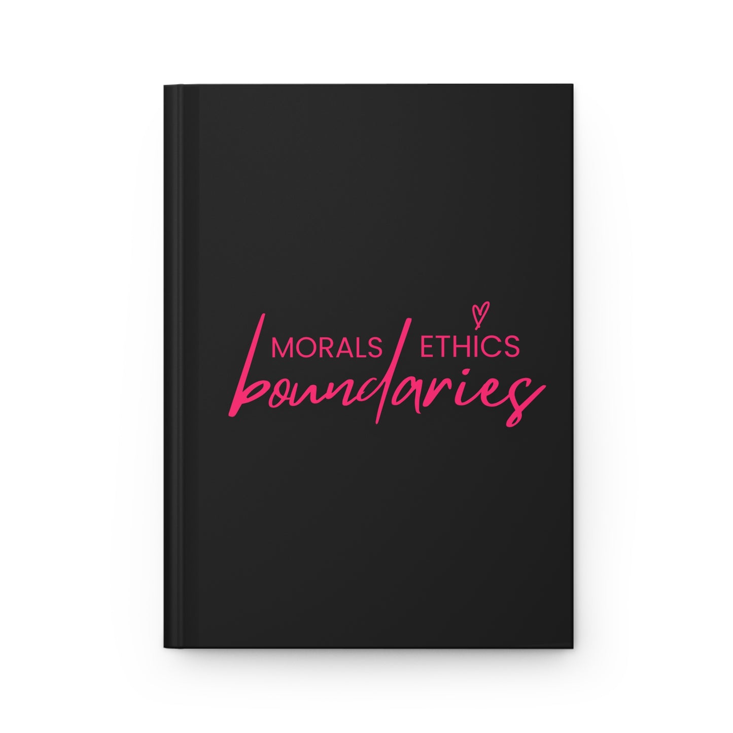 Hardcover Journal – "Morals Ethics Boundaries" Pink Script