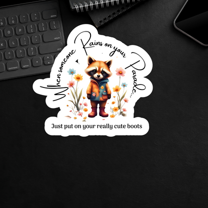 When someone rains on your parade, just put on your really cute boots