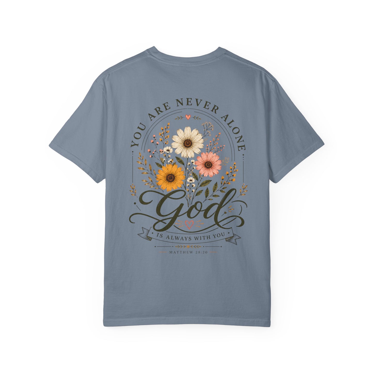 You are never alone God is always with you T-shirt