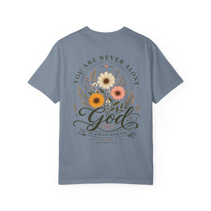 You are never alone God is always with you T-shirt