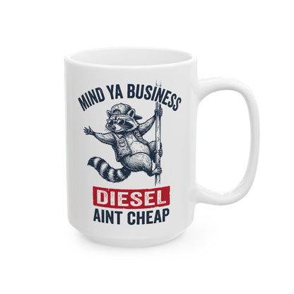 Mind Your Business Ceramic Mug, (11oz, 15oz) Funny Gift for Him