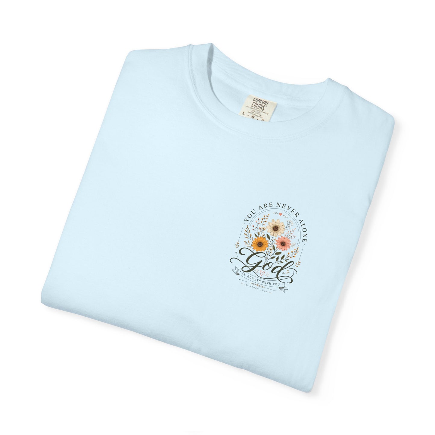 You are never alone God is always with you T-shirt