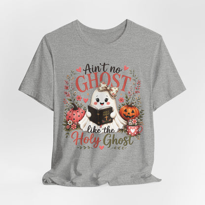 Halloween Ghost Tee — “Ain’t No Ghost Like the Holy Ghost” Cute Faith Pumpkin Shirt