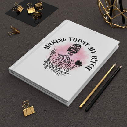 Making Today My Bitch Hardcover Journal — Feminine Skeleton Coffee Planner
