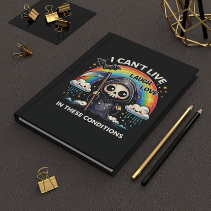 Grim Reaper Rainbow Journal - "I Can't Live Laugh Love In These Conditions" Hardcover Notebook
