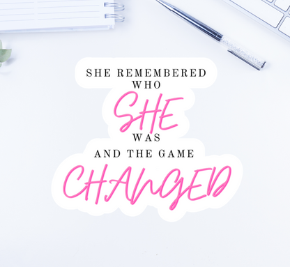 She remembered who she was and the game changed