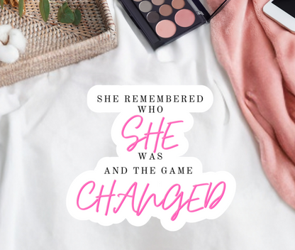 She remembered who she was and the game changed